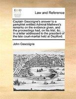 Captain Gascoigne's answer to a pamphlet entitled Admiral Mathews's remarks on the evidence given, and the proceedings had, on his