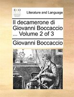 Il Decamerone Di Giovanni Boccaccio ...  Volume 2 Of 3