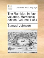 The Rambler. In Four Volumes. Harrison's Edition. Volume 1 Of 4