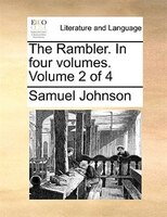 The Rambler. In Four Volumes.  Volume 2 Of 4