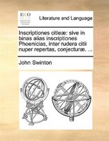 Inscriptiones Citieae: Sive In Binas Alias Inscriptiones Phoenicias, Inter Rudera Citii Nuper Repertas, Conjecturae. ...