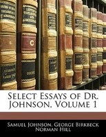 Select Essays Of Dr. Johnson, Volume 1