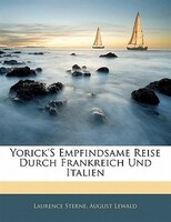 Yorick'S Empfindsame Reise Durch Frankreich Und Italien