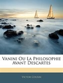 Vanini Ou La Philosophie Avant Descartes