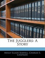 The Jugglers: A Story