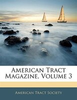 American Tract Magazine, Volume 3