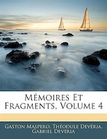 Mémoires Et Fragments, Volume 4