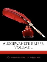 Ausgewhlte Briefe, Volume 1