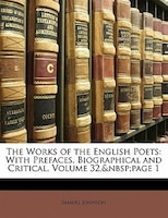 The Works Of The English Poets: With Prefaces, Biographical And Critical, Volume 32,&nbsp;page 1