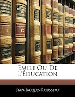 Emile Ou De L'Education