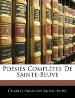 Poésies Complètes De Sainte-beuve
