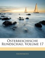 Österreichische Rundschau, Volume 17