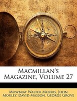 Macmillan's Magazine, Volume 27