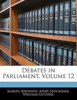 Debates In Parliament, Volume 12