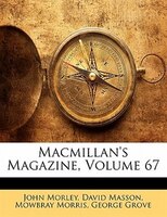 Macmillan's Magazine, Volume 67