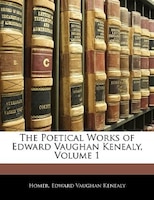 The Poetical Works Of Edward Vaughan Kenealy, Volume 1