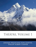 Théâtre, Volume 1