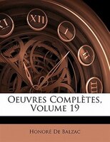 Oeuvres Complètes, Volume 19