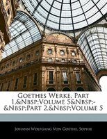 Goethes Werke, Part 1,&nbsp;volume 5&nbsp;-&nbsp;part 2,&nbsp;volume 5