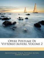 Opere Postume Di Vittorio Alfieri, Volume 2