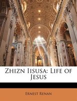 Zhizn Iisusa: Life of Jesus