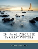 China As Described By Great Writers