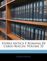 Storia Antica E Romana Di Carlo Rollin, Volume 32