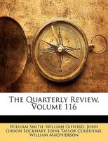 The Quarterly Review, Volume 116