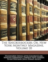 The Knickerbocker; Or, New York Monthly Magazine, Volume 20