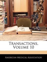 Transactions, Volume 10