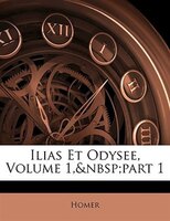 Ilias Et Odysee, Volume 1,&nbsp;part 1