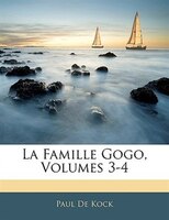 La Famille Gogo, Volumes 3-4