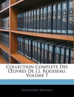 Collection Complete Des Ouvres De J.j. Rousseau, Volume 7