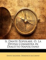 Il Dante Popolare, O, La Divina Commedia in Dialetto Napolitano