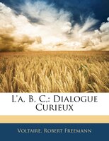 L'a, B, C,: Dialogue Curieux