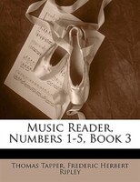 Music Reader, Numbers 1-5, Book 3