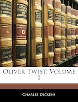 Oliver Twist, Volume 1