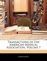Transactions Of The American Medical Association, Volume 7