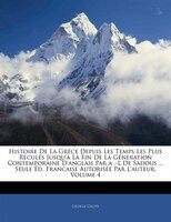 Histoire De La Gréce Depuis Les Temps Les Plus Reculés Jusqu'a La Fin De La Géneration Contemporaine D'anglais Par A .-l.de Sadous