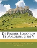 De Finibus Bonorum Et Malorum Libri V