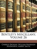 Bentley's Miscellany, Volume 26