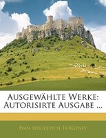 Ausgewahlte Werke: Autorisirte Ausgabe ...