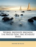 Works: Modeste Mignon. The Hated Son. The Atheists' Mass