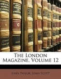 The London Magazine, Volume 12