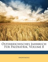 Österreichisches Jahrbuch Für Paediatrik, Volume 8