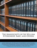 The Manuscripts of Sir William Fitzherbert, Bart., and Others