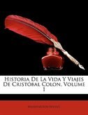 Historia De La Vida Y Viajes De Cristóbal Colon, Volume 1