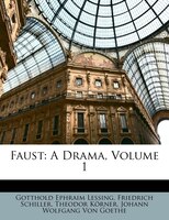 Faust: A Drama, Volume 1