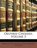 Oeuvres Choisies, Volume 3