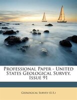 Professional Paper - United States Geological Survey, Issue 91